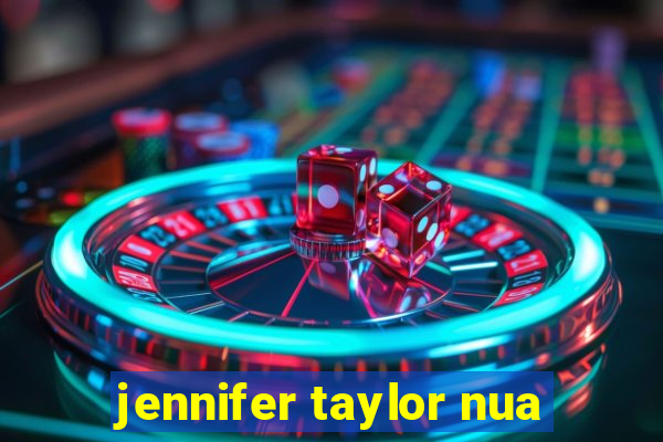 jennifer taylor nua